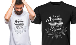 "I'm Not Arguing" Men's T-Shirts