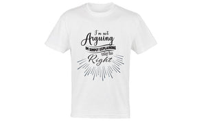 "I'm Not Arguing" Men's T-Shirts