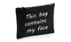 This Bag Contains My Face Cosmetic Make Up Bags