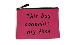 This Bag Contains My Face Cosmetic Make Up Bags