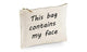 This Bag Contains My Face Cosmetic Make Up Bags